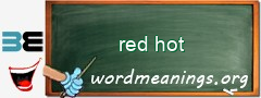 WordMeaning blackboard for red hot